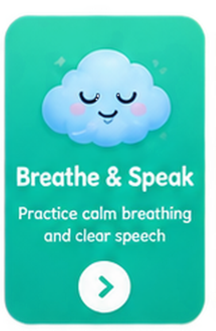 Breathe & Speak — Practice calm breathing and clear speech